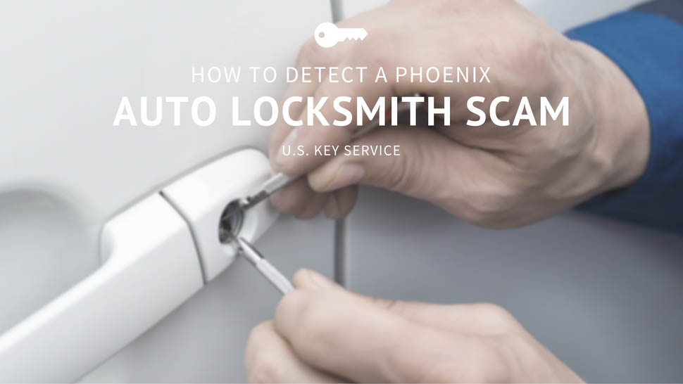 how do detect a phoenix auto locksmith scam