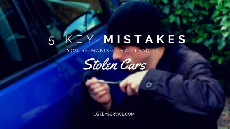 5 key mistakes youre making that lead to stolen cars