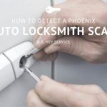 how do detect a phoenix auto locksmith scam