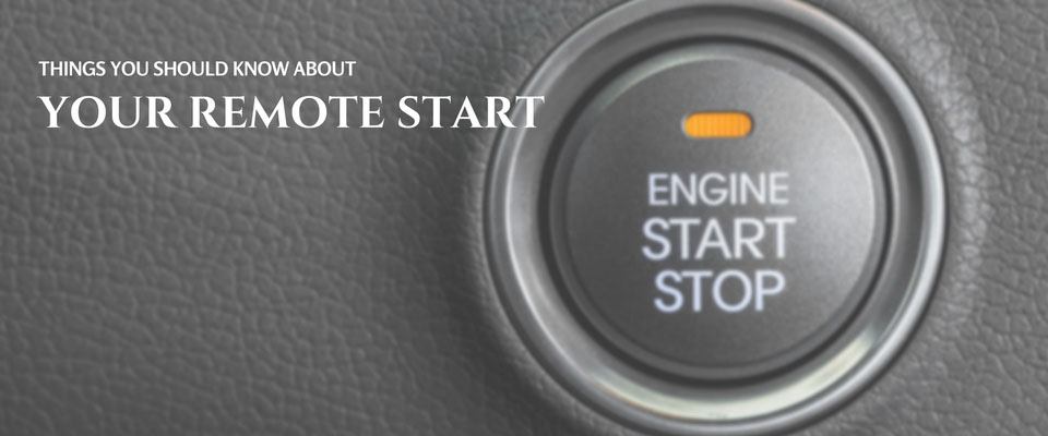 things you should know about your remote start