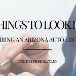 3 things to look for when hiring an arizona auto locksmith