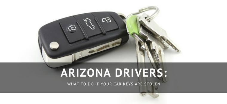 arizona drivers what to do if your car keys are stolen