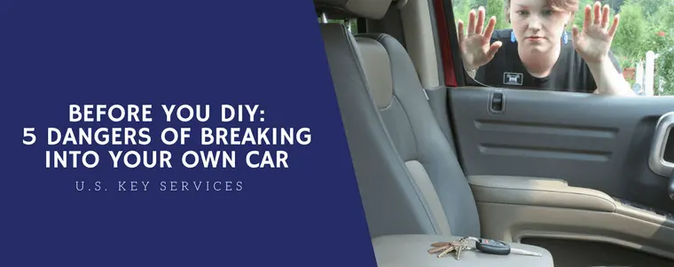 Before you DIY: 5 dangers of breaking into your own car