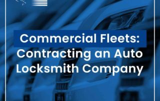 Commercial Fleets Contracting An Auto Locksmith Company