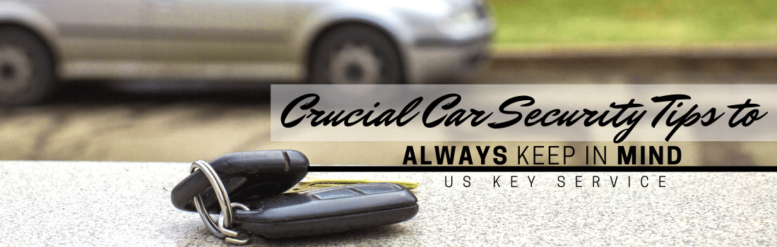 4 Crucial Car Security Tips to Always Keep In Mind