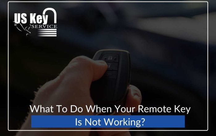 What To Do When Your Remote Key Is Not Working?